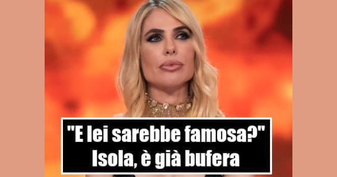 “È davvero famosa?”: Isola 2023, il primo nome ufficiale scatena controversie: tempesta su Ilary Blasi